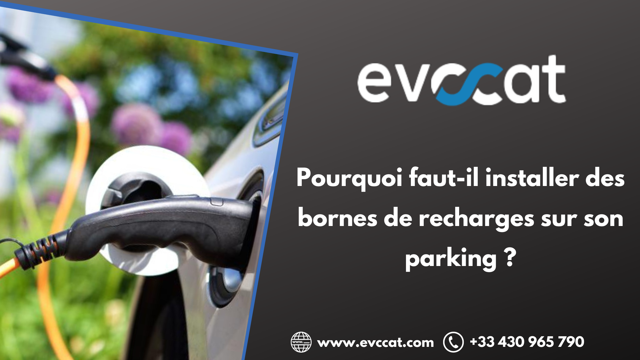 Pourquoi faut-il installer des bornes de recharges sur son parking ?